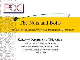 The Nuts and Bolts The Role of the District Professional Development Coordinator