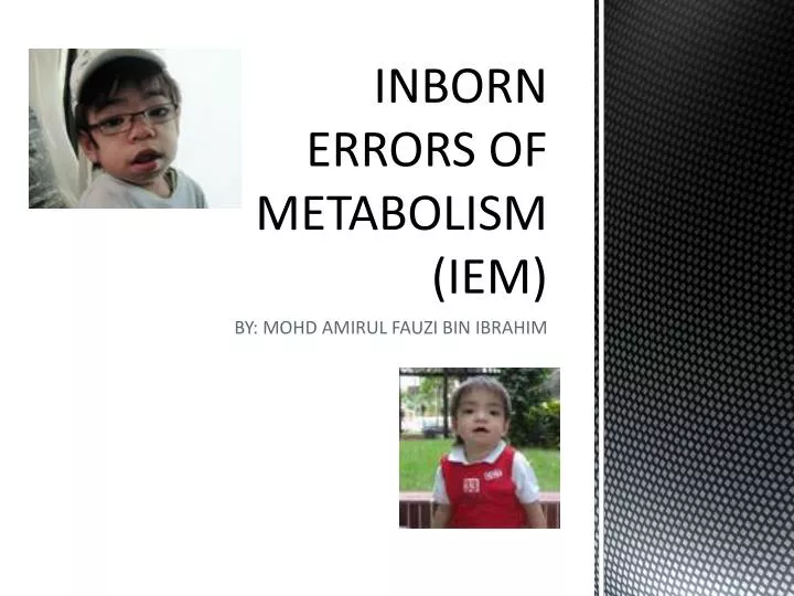 inborn errors of metabolism iem