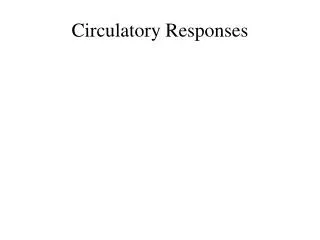 Circulatory Responses
