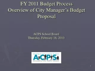 FY 2011 Budget Process Overview of City Manager’s Budget Proposal