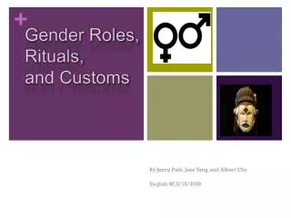 Gender Roles, Rituals, and Customs