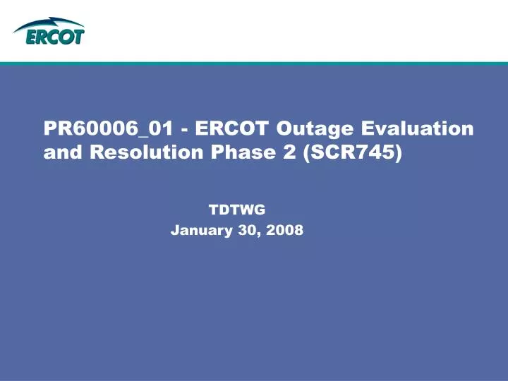 pr60006 01 ercot outage evaluation and resolution phase 2 scr745