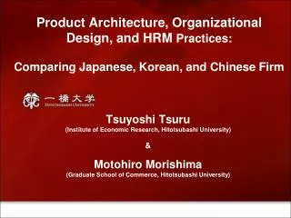 Tsuyoshi Tsuru (Institute of Economic Research, Hitotsubashi University) &amp; Motohiro Morishima