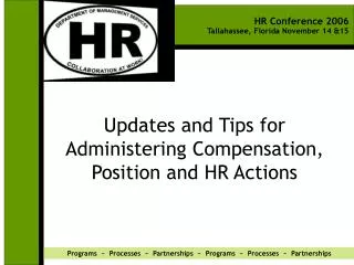 Updates and Tips for Administering Compensation, Position and HR Actions