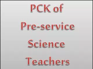 PCK of Pre-service Science Teachers