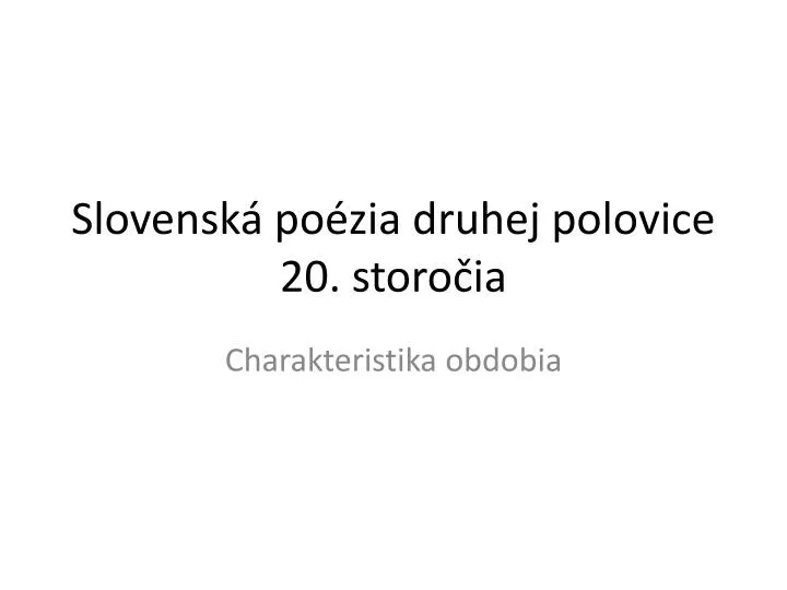 slovensk po zia druhej polovice 20 storo ia