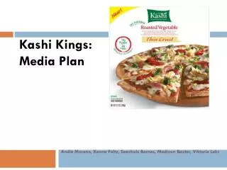 Kashi Kings: Media Plan
