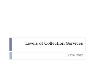 Levels of Collection Services