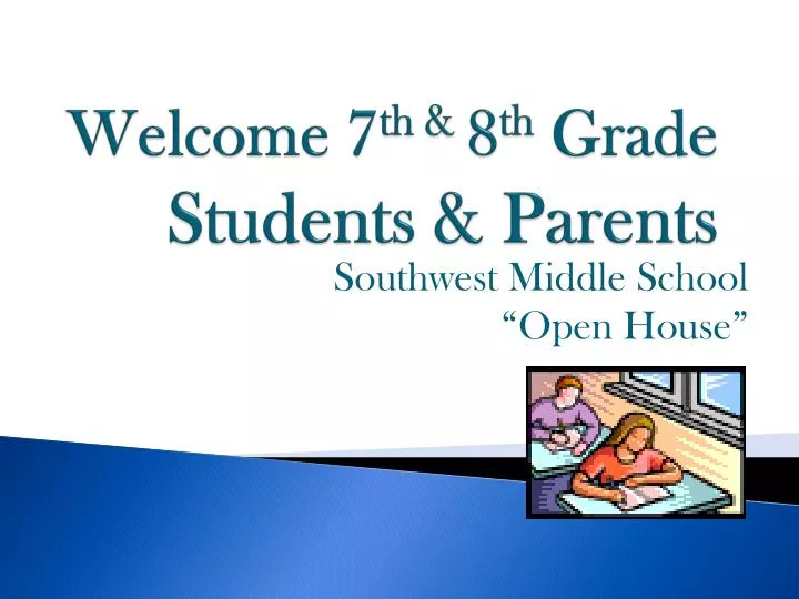 welcome 7 th 8 th grade students parents