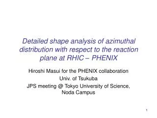 Hiroshi Masui for the PHENIX collaboration Univ. of Tsukuba