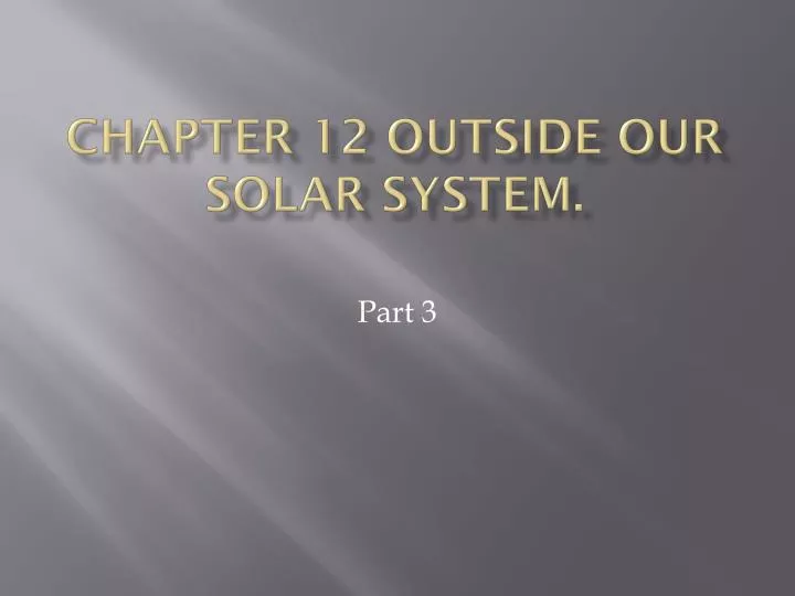 chapter 12 outside our solar system