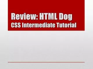 Review: HTML Dog CSS Intermediate Tutorial