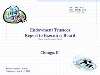 Endowment Trustees Report to Executive Board (Long-Term Investment Fund) Chicago, Ill