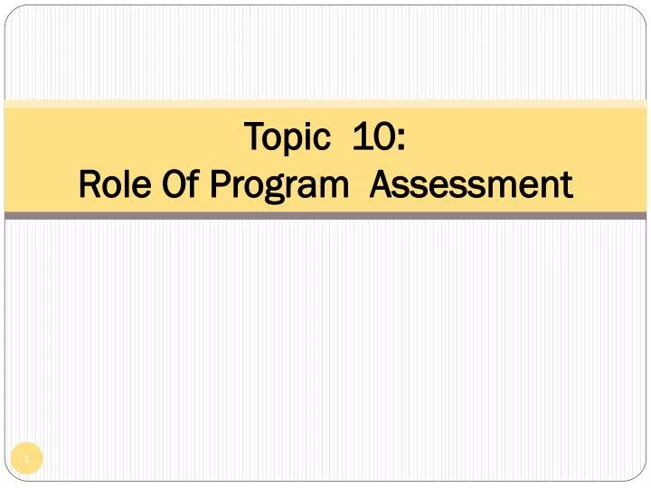 topic 10 role of program assessment