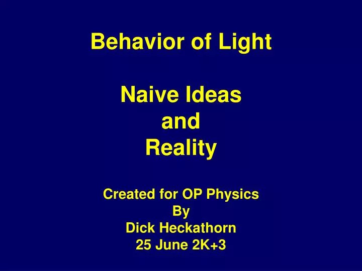 behavior of light naive ideas and reality