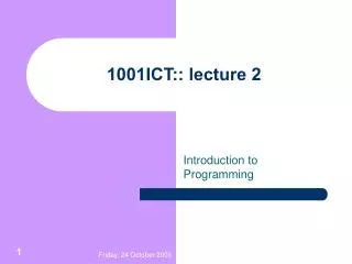 1001ICT:: lecture 2