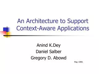 An Architecture to Support Context-Aware Applications