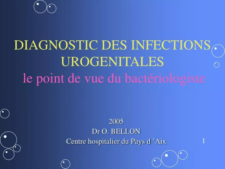 diagnostic des infections urogenitales le point de vue du bact riologiste