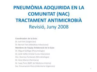 PNEUMÒNIA ADQUIRIDA EN LA COMUNITAT (NAC) TRACTAMENT ANTIMICROBIÀ Revisió, Juny 2008