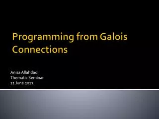 Programming from Galois Connections