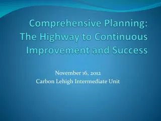 Comprehensive Planning: The Highway to Continuous Improvement and Success