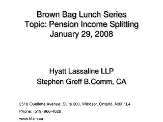 Brown Bag Lunch Series Topic: Pension Income Splitting January 29, 2008