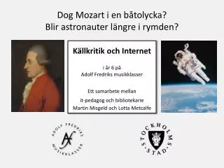 Dog Mozart i en båtolycka? Blir astronauter längre i rymden?