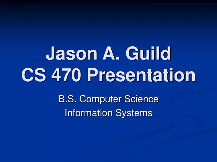 jason a guild cs 470 presentation