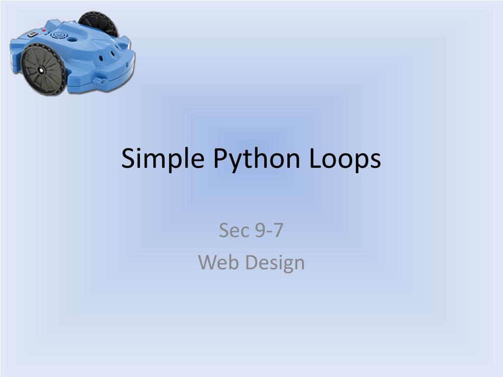 PPT - Simple Python Loops PowerPoint Presentation, free download - ID ...