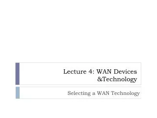 Lecture 4: WAN Devices &amp;Technology