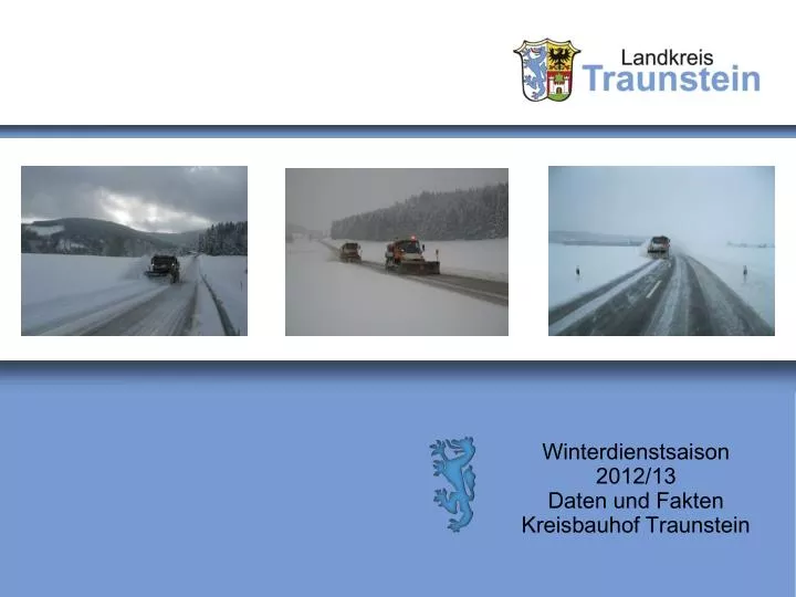 winterdienstsaison 2012 13 daten und fakten kreisbauhof traunstein
