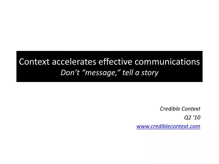 context accelerates effective communications don t message tell a story