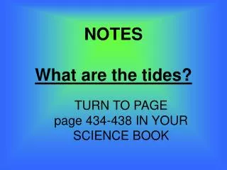 NOTES What are the tides?