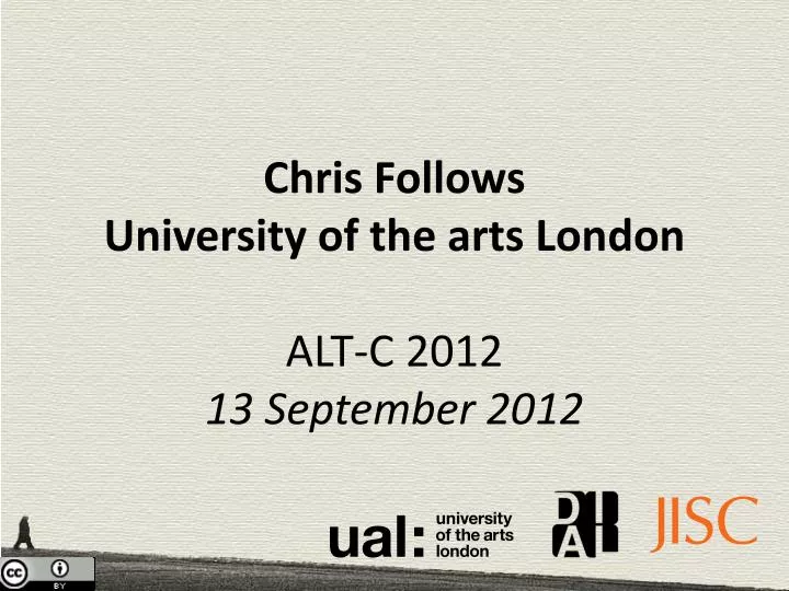 chris follows university of the arts london alt c 2012 13 september 2012
