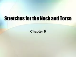 Stretches for the Neck and Torso