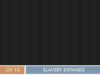 Slavery Expands