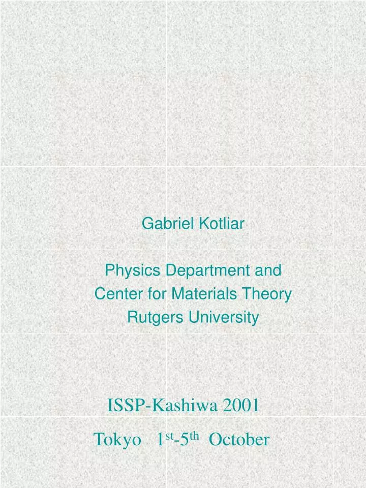 gabriel kotliar physics department and center for materials theory rutgers university