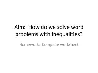 Aim: How do we solve word problems with inequalities?