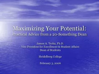 Maximizing Your Potential: Practical Advice from a 20-Something Dean