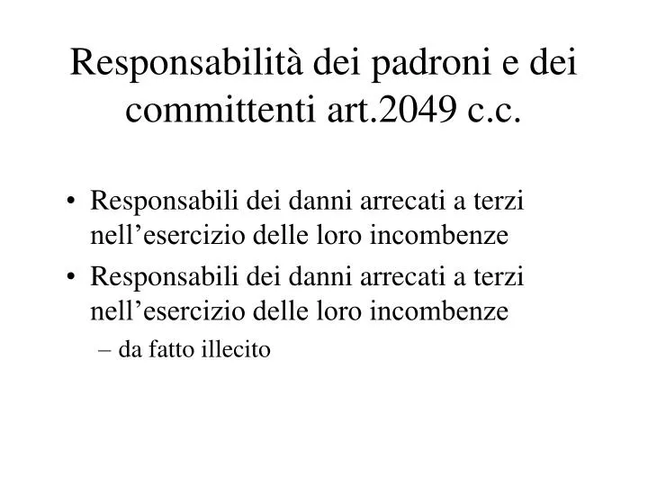 responsabilit dei padroni e dei committenti art 2049 c c