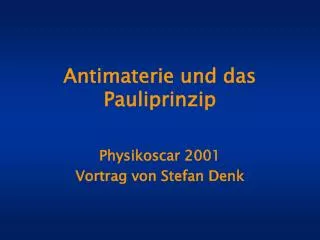 Antimaterie und das Pauliprinzip
