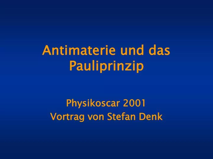 antimaterie und das pauliprinzip