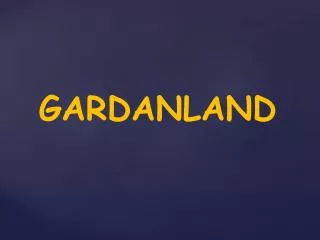 GARDANLAND