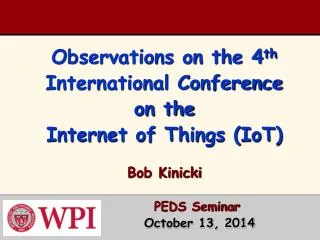 Observations on the 4 th International Conference on the Internet of Things (IoT)