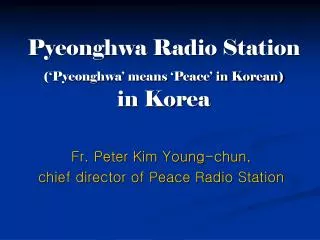 Pyeonghwa Radio Station (‘Pyeonghwa’ means ‘Peace’ in Korean) in Korea