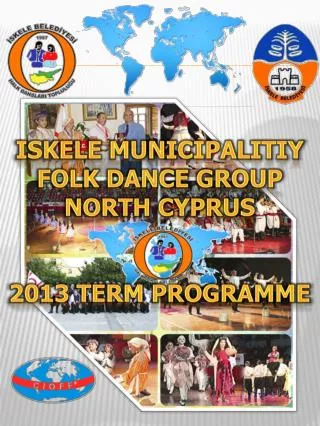 ISKELE MUNICIPALITIY FOLK DANCE GROUP NORTH CYPRUS 2013 TERM PROGRAMME
