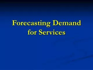 Forecasting Demand for Services