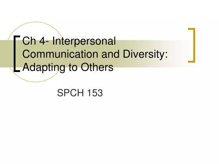 ch 4 interpersonal communication and diversity adapting to others