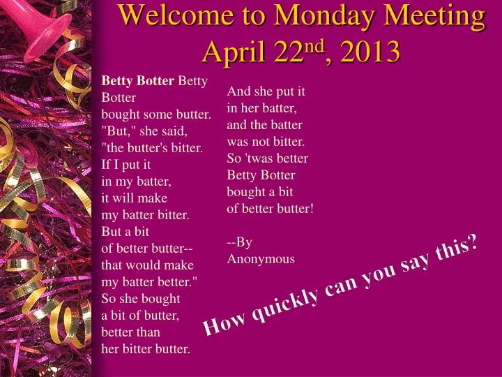 welcome to monday meeting april 22 nd 2013