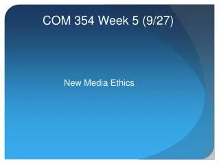 COM 354 Week 5 (9/27)